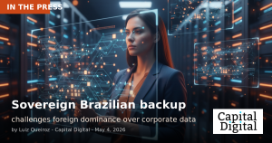 Capital Digital: sovereign Brazilian backup challenges foreign dominance