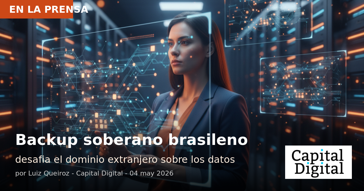 Capital Digital: backup soberano brasileño desafía el dominio extranjero
