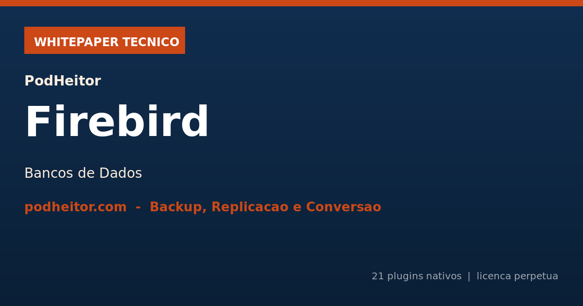 Whitepaper técnico — PodHeitor Firebird para Bacula
