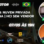 🔴 LIVE 07/05 19h — Rakuten: Nuvem Privada Soberana | HCI sem Vendor Lock-in (com Sam Freitas)